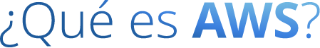 ¿Qué es AWS?